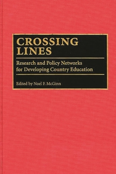 Hardcover Crossing Lines: Research and Policy Networks for Developing Country Education Book