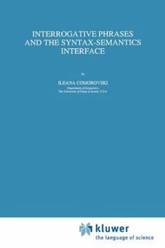 Paperback Interrogative Phrases and the Syntax-Semantics Interface Book