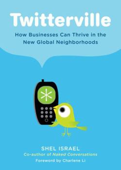 Hardcover Twitterville: How Businesses Can Thrive in the New Global Neighborhoods Book
