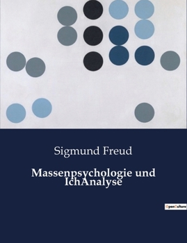 Paperback Massenpsychologie und IchAnalyse: Die verborgenen Kräfte der Massen [German] Book