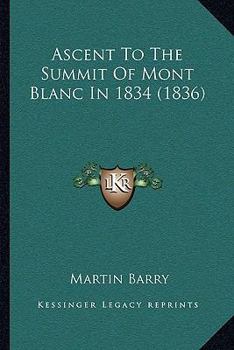 Paperback Ascent To The Summit Of Mont Blanc In 1834 (1836) Book