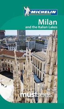 Michelin Must Sees Milan & Italian Lakes - Book  of the Michelin Must Sees