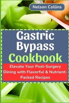 Paperback Gastric Bypass Cookbook: Elevate Your Post-Surgery Dining with Flavourful & Nutrient-Packed Recipes Book
