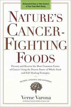 Paperback Nature's Cancer-Fighting Foods: Prevent and Reverse the Most Common Forms of Cancer Using the Proven Power of Wh ole Food and Self-Healing Strategies Book