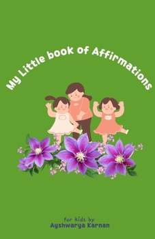 Paperback My Little Book Of Affirmations: For Kids Book