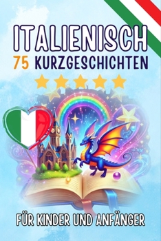Zweisprachige Kurzgeschichten auf Deutsch und Italienisch (German Edition)