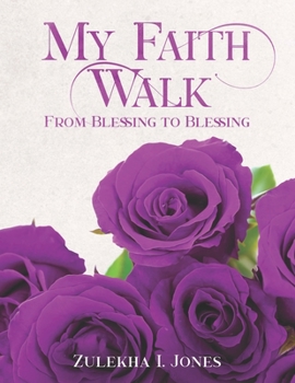 Paperback My Faith Walk: From Blessing to Blessing Book