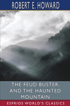 Paperback The Feud Buster, and The Haunted Mountain (Esprios Classics) Book