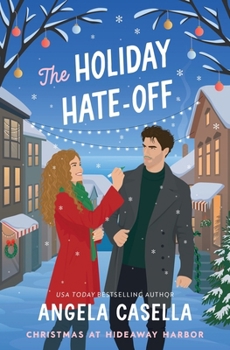 The Holiday Hate-Off: A Spicy, Small-Town, Christmas RomCom (Hideaway Harbor)