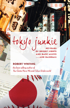 Paperback Tokyo Junkie: 60 Years of Bright Lights and Back Alleys . . . and Baseball Book