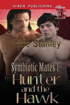 Hunter and the Hawk - Book #1 of the Symbiotic Mates