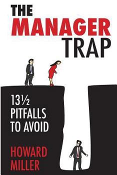 Paperback The Manager Trap: 13 1/2 Pitfalls to Avoid Book