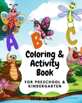 Paperback ABC Coloring & activity book: For Preschool and Kindergarten: Coloring and activity Book with simple illustrations and writing practice for kids age Book