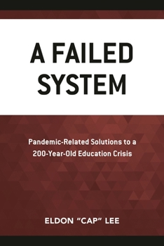 Paperback A Failed System: Pandemic-Related Solutions to a 200-Year-Old Education Crisis Book