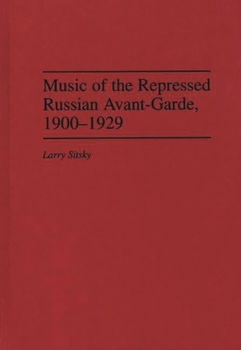 Hardcover Music of the Repressed Russian Avant-Garde, 1900-1929 Book