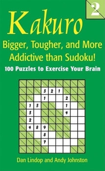 Paperback Kakuro 2: Bigger, Tougher, and More Addictive Than Sudoku! Book