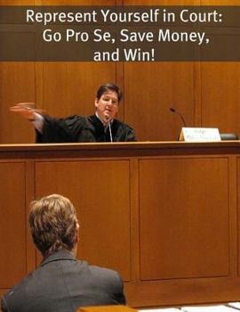 Paperback Represent Yourself in Court: Go Pro Se, Save Money, and Win! Book