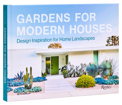 Hardcover Gardens for Modern Houses: Design Inspiration for Home Landscapes Book