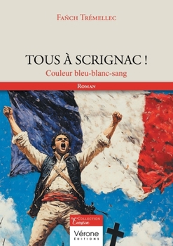 Paperback Tous à Scrignac !: Couleur bleu-blanc-sang [French] Book