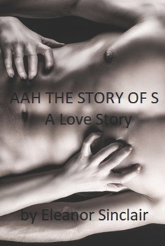 Paperback AAH The Story of S: A Love Story Book