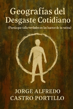 Geografías del Desgaste Cotidiano (Spanish Edition)