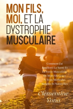 Paperback Mon Fils, Moi Et La Dystrophie Musculaire [French] Book