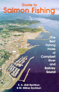 Paperback Salmon Fishing, Guide to: The Best Fishing Holes of Campbell River and Barkley Sound Book