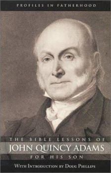 Paperback The Bible Lessons of John Quincy Adams for His Son Book