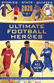 Paperback Ultimate Football Heroes 2026 - BRAND NEW CONTENT: the perfect gift for fans of the beautiful game Book