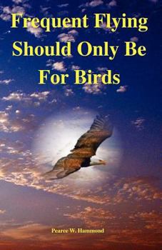 Paperback Frequent Flying Should Only Be For Birds Book