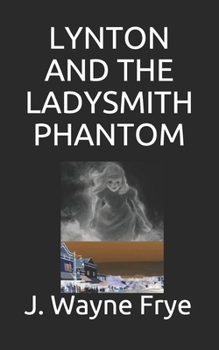 Paperback Lynton and the Ladysmith Phantom Book