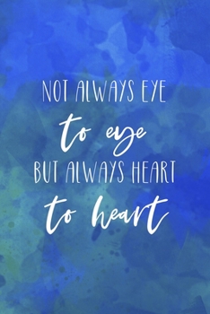 Not Always Eye To Eye But Always Heart To Heart: All Purpose 6x9" Blank Lined Notebook Journal Way Better Than A Card Trendy Unique Gift Blue Watercolor Brother