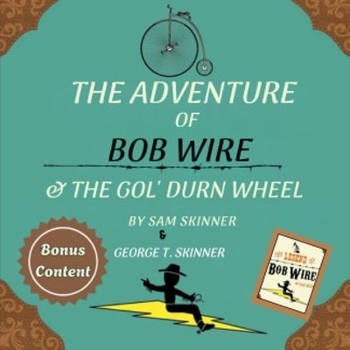 Paperback The Adventure of Bob Wire & The Gol' Durn Wheel w/Bonus Content: Wheel - Legend Book