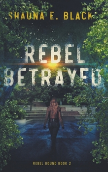Paperback Rebel Betrayed Book