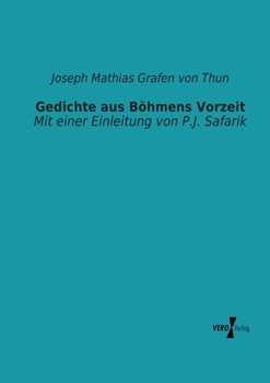 Paperback Gedichte aus Böhmens Vorzeit: Mit einer Einleitung von P.J. Safarik [German] Book