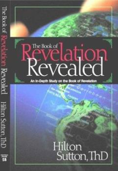 Paperback The Book of Revelation Revealed: An In-Depth Study on the Book of Revelation Book