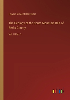 Paperback The Geology of the South Mountain Belt of Berks County: Vol. II Part 1 Book