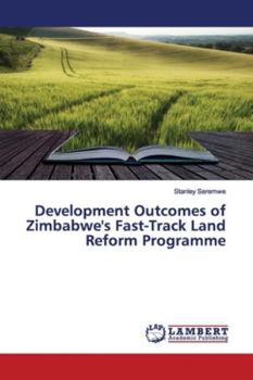 Paperback Development Outcomes of Zimbabwe's Fast-Track Land Reform Programme Book