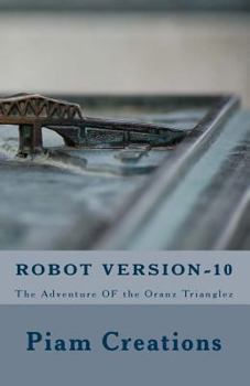 Paperback Robot - Version 10: The Adventure Of The Oranz Trianglez Book