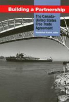 Paperback Building a Partnership: The Canada-United States Free Trade Agreement Book