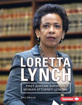 Loretta Lynch: First African American Woman Attorney General - Book  of the Gateway Biographies