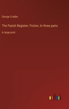 Hardcover The Parish Register; Fiction, In three parts: in large print Book