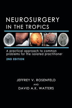 Paperback Neurosurgery in the Tropics: A Practical Approach to Common Problems for the Isolated Practitioner Book