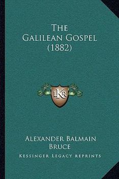 Paperback The Galilean Gospel (1882) Book