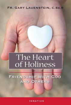 Paperback The Heart of Holiness: Friendship with God and Others Book