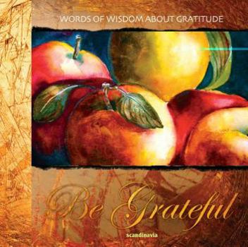 Hardcover Be Grateful: Words from the Bible about Gratitude Book