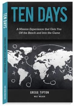 Paperback Ten Days: A Mission Experience that Gets You Off the Bench and into the Game Book