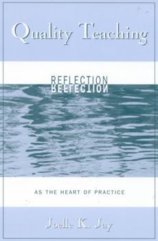 Paperback Quality Teaching: Reflection as the Heart of Practice Book