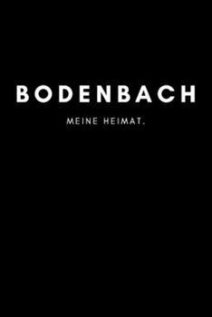 Paperback Bodenbach: Notizbuch, Notizblock, Notebook - Liniert, Linien, Lined - DIN A5 (6x9 Zoll), 120 Seiten - Deine Stadt, Dorf, Region, [German] Book