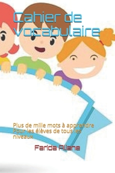 Paperback Cahier de vocabulaire: Plus de mille mots ? apprendre Pour les ?l?ves de tous les niveaux [French] Book